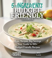 Budget-Friendly 5-Ingredients Cookbook