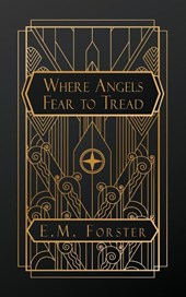 Forster, E: Where Angels Fear to Tread