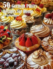 50 German Pastry Recipes for Home