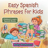 Easy Spanish Phrases for Kids | Children's Learn Spanish Books