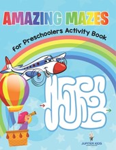 Amazing Mazes for Preschoolers Activity Book
