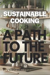 Sustainable Cooking: A Path to the future