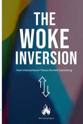 The Woke Inversion: How Intersectional Theory Ruined Everything