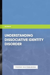 Publishing, P: Understanding Dissociative Identity Disorder