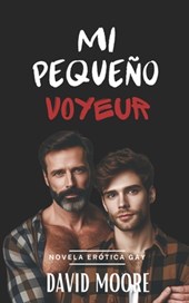 Mi pequeño voyeur: Novela Erótica Gay