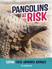 Pangolins at Risk: Saving These Armored Animals