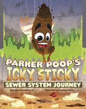 Parker Poop's Icky, Sticky Sewer System Journey