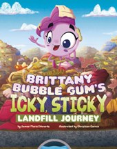 Brittany Bubble Gum's Icky, Sticky Landfill Journey