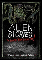 Alien Stories to Scare Your Socks Off!