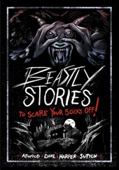 Beastly Stories to Scare Your Socks Off!
