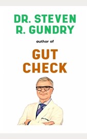 Dr. Steven Gundry Book: His Life Story