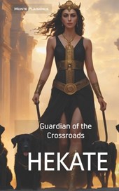 Hekate: Guardian of the Crossroads