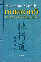 Dokkodo. The Way of Walking Alone