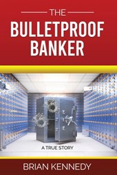 The Bulletproof Banker