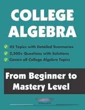 College Algebra: From Beginner to Mastery Level