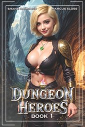 Dungeon Heroes: A LitRPG Progression Fantasy