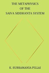 The Metaphysics of The Saiva Siddhanta System