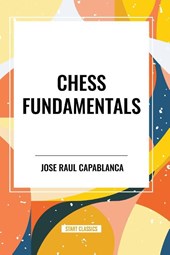 Raul Capablanca, J: Chess Fundamentals