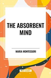 Montessori, M: Absorbent Mind