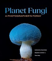 Planet Fungi: A Photographer's Foray