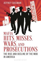 Mafia Hits, Misses, Wars, and Prosecutions