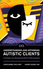 Understanding and Affirming Autistic Clients