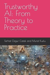 Trustworthy AI: From Theory to Practice