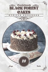 Black Forest Cakes: Recipes cookbook