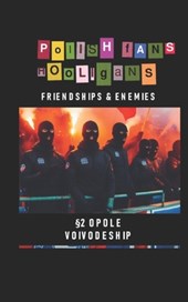 Polish Fans Hooligans - Friendships and Enemies: Opole Voivodeship