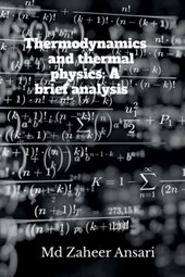 Thermodynamics and thermal physics: A brief analysis