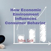 How Economic Environment Influences Consumer Behavior