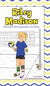 Riley Madison Discovers the Superpower of a Place