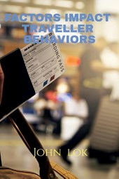 Factors Impact Traveller Behaviors
