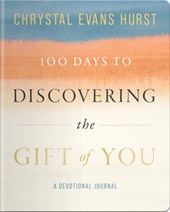 100 Days to Discovering the Gift of You