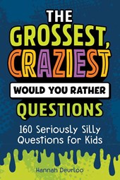 Grossest, Craziest Would You Rather Questions