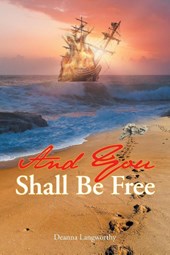 And You Shall Be Free