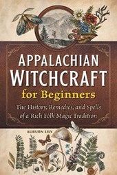 Lily, A: Appalachian Witchcraft for Beginners