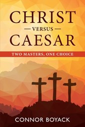 Christ versus Caesar: Two Masters, One Choice