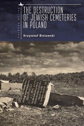 The Destruction of Jewish Cemeteries in Poland
