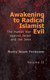 Awakening to Radical Islamist Evil. Volume II