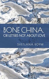 Bone China, or Letters Not about Love