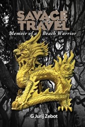 Savage Travel: Memoir of a Beach Warrior