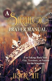 A Strategic Prayer Manual