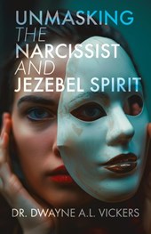 Unmasking the Narcissist and Jezebel Spirit