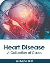 Heart Disease: A Collection of Cases