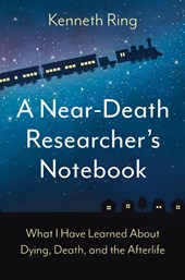 A Near-Death Researcher's Notebook