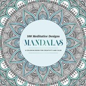 100 Meditative Designs: Mandalas