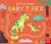 Let's Go Home, Baby T. Rex