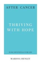 After Cancer: Thriving with Hope