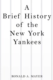 A Brief History of the New York Yankees